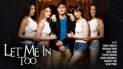 Reagan Foxx, Lexi Luna, Shay Sights & Sophia Locke - Let Me In Too